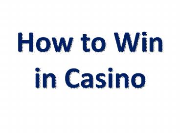 How to win Lottery , Casino and Gambling