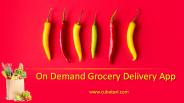 On Demand Grocery Delivery Service App
