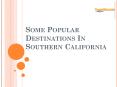 Popular Destinations Southern California PowerPoint PPT Presentation