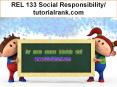 REL 133 Social Responsibility / tutorialrank.com PowerPoint PPT Presentation