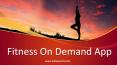 Fitness On Demand app PowerPoint PPT Presentation