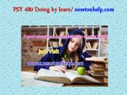 PSY 480 Doing by learn/newtonhelp.com