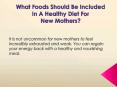 healthy and nourishing meals for new mothers PowerPoint PPT Presentation