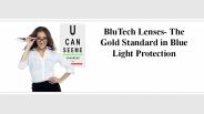 BluTech Lenses- The Gold Standard in Blue Light Protection