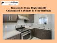 Reasons to Have High-Quality Customized Cabinets in Your Kitchen PowerPoint PPT Presentation