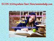 ECON 312  Anywhere Start Here/newtonhelp.com