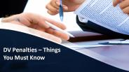 DV Penalties – Things You Must Know