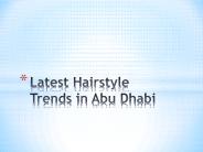 Latest Hairstyle Trends in Abu Dhabi