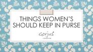 Things Women’s Should Keep in Purse