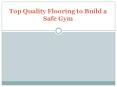 Top Quality Flooring to Build A Safe Gym PowerPoint PPT Presentation