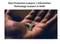 Data Protection Lawyers | Information Technology Lawyers in Delhi PowerPoint PPT Presentation