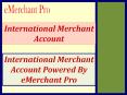 Get the flawless services on International Merchant Account By eMerchant Pro PowerPoint PPT Presentation