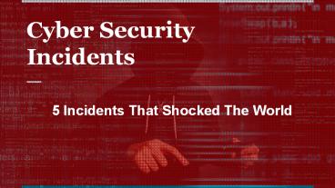 Cyber Security Incidents - Shocked The World