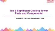 Top 5 Significant Cooling Tower Parts and Components