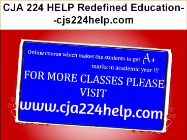 CJA 224 HELP Redefined Education--cjs224help.com