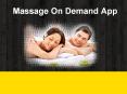 Massage on demand app development PowerPoint PPT Presentation