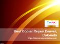 Best Copier Repair Denver, Colorado - Denvercopiersales.com PowerPoint PPT Presentation