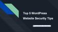 Top 5 WordPress Website Security Tips PowerPoint PPT Presentation