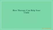 How Therapy Can Help Your Child
