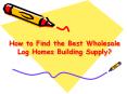 Find the Best Wholesale Log Homes Building Supply? PowerPoint PPT Presentation