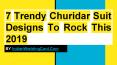 7 Trendy Churidar Suit Designs To Rock This 2019 PowerPoint PPT Presentation