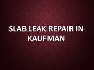 Slab Leak Repair in Kaufman