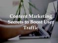 Content Marketing Secrets to Boost User Traffic PowerPoint PPT Presentation