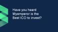 Omg! Have You heard Myemperor is the Best ICO Platform To Invest ever! PowerPoint PPT Presentation
