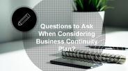 Questions to Ask When Considering Business Continuity Plan?