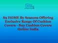 Buy Cushion Covers Online India - S9Home By Seasons