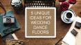 5 UNIQUE IDEAS FOR WEDDING DANCE FLOORS PowerPoint PPT Presentation