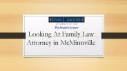 Looking At Family Law Attorney in McMinnville