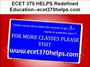 ECET 370 HELPS Redefined Education--ecet370helps.com