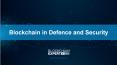 Blockchain in Defence and Security PowerPoint PPT Presentation