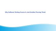 Why Software Testing Course Is Just another Passing Trend