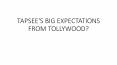 TAPSEE'S BIG EXPECTATIONS FROM TOLLYWOOD? PowerPoint PPT Presentation
