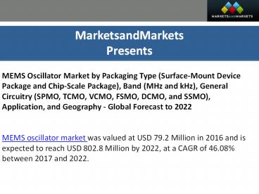 MEMS Oscillator Market by General Circuitry (SPMO, TCMO, VCMO, FSMO, DCMO, and SSMO), Application, and Geography - Global Forecast to 2022