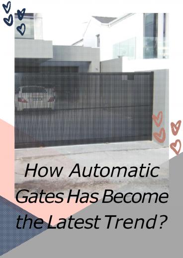 How Automatic Gates Has Become the Latest Trend?