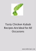 Tasty Chicken Kabab Recipes Are Ideal for All Occasions PowerPoint PPT Presentation