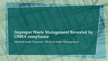 Improper Waste Management Revealed by OSHA compliance