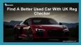 Find A Better Used Car With UK Reg Checker PowerPoint PPT Presentation