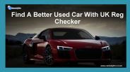 Find A Better Used Car With UK Reg Checker