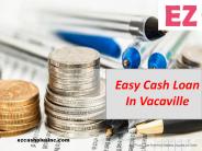 Easy Cash Loan In Vacaville