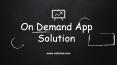 On Demand App Solution PowerPoint PPT Presentation