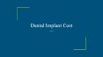 Dental Implant Cost PowerPoint PPT Presentation