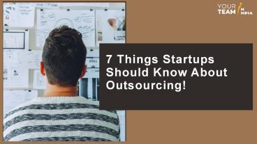 7 Things Startups Should Know About Outsourcing