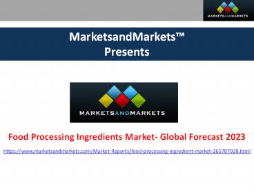Food Processing Ingredients Market by Type & Form - Global Forecast 2023
