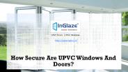 How Secure Are UPVC Windows And Doors?