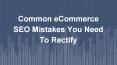 Common eCommerce SEO mistakes you need to rectify PowerPoint PPT Presentation