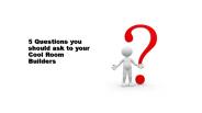 5 Questions you should ask your Cool Room Builders